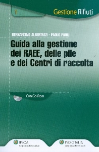 ALBERTAZZI - PAOLI, Guida alla gestione dei Raee delle pile