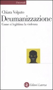 VOLPATO CHIARA, Deumanizzazione