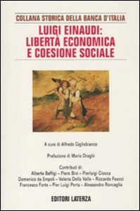 GIGLIOBIANCO ALFREDO, Luigi Einaudi libert economica e coesione sociale