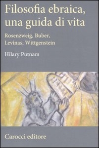 PUTNAM HILARY, Filosofia ebraica Una guida di vita