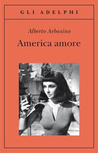 Arbasino Alberto, america amore