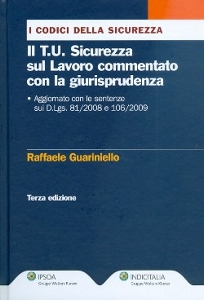 GUARINIELLO RAFFAELE, Il T.U. sicurezza sul lavoro commentato