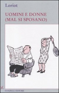 LORIOT, Uomini e donne (mal si sposano)