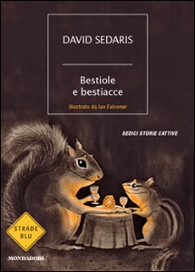 SEDARIS DAVID, Bestiole e bestiacce