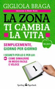 BRAGA GIGLIOLA, La zona ti cambia la vita