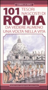 SERIO GABRIELLA, 101 tesori nascosti di Roma