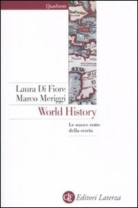 DI FIORE - MERIGGI, World history Le nuove rotte della stora