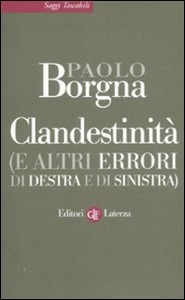 BORGNA PAOLO, Clandestinit e altri errori di sdestra e sinistra