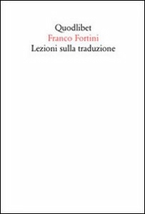 FORTINI FRANCO, Lezioni sulla traduzione