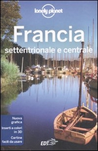 LONELY PLANET, FRANCIA centrale e settentrionale