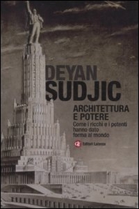 SUDJIC DEYAN, architettura e potere