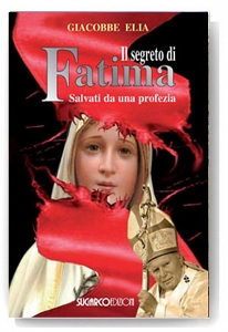 ELIA GIACOBBE, Il segreto di Fatima Salvati da una profezia
