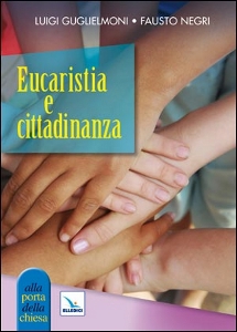 GUGLIELMONI - NEGRI, Eucaristia e cittadinanza