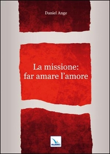 ANGE DANIEL, La missione far amare l