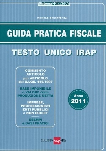 FRIZZERA, Guida pratica fiscale Testo Unico IRAP 2011