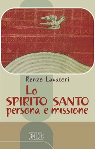 LAVATORI RENZO, Lo Spirito Santo persona e missione