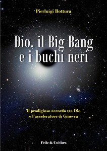 BOTTURA PIERLUIGI, Dio il big bang e i buchi neri