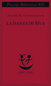 Coomaraswamy Ananda, la danza di siva