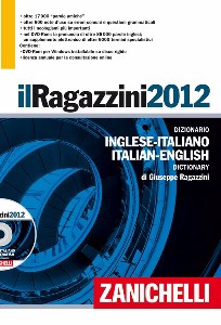 RAGAZZINI GIUSEPPE, Il Ragazzini 2012 - Dizionario inglese - italiano