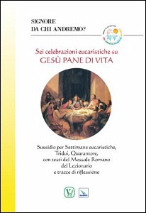 ASTORI EUGENIO & A., Sei celebrazioni eucaristiche su Ges pane di vita