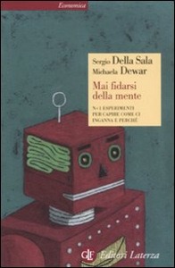 DELLA SALA - DEWAR, Mai fidarsi della mente