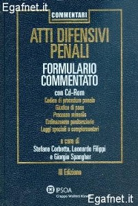 CORBETTA-SPANGHER, Atti difensivi penali. Formulario commentato