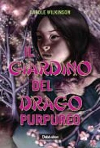 WILKINSON CAROLE, Il gairdino del drago purpureo