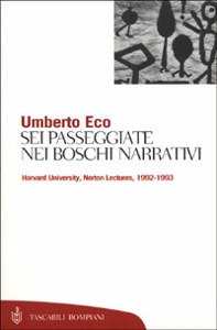 Eco Umberto, sei passeggiate nei boschi narrativi