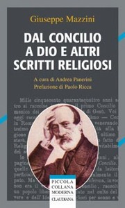 MAZZINI GIUSEPPE, Dal concilio a Dio e altri scritti religiosi