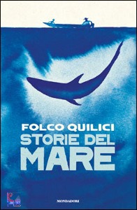 QUILICI FOLCO, storie del mare