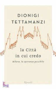 TETTAMANZI DIONIGI, La citt in cui credo