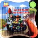 DISXNEY - PIXAR, La grande avventura   Toy Story