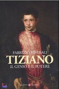 BIFERALI FABRIZIO, tiziano. il genio e il potere