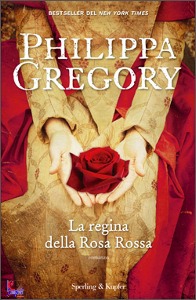GREGORY PHILIPPA, la regina della rosa rossa