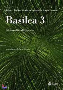 TUTINO - BIRINDELLI, Basilea 3 Gli impatti sulle banche