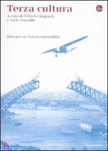LINGIARDI - VASSALLI, Terza cultura Idee per un futuro sostenibile