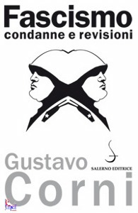 CORNI GUSTAVO, Fascismo condanne e revisioni