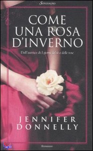 DONNELLY JENNIFER, Come una rosa d