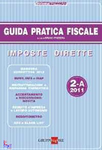 FRIZZERA BRUNO, Imposte dirette 2-A 2011. Guida pratica fiscale