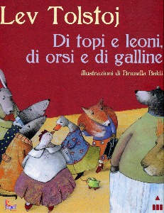 TOLSTOJ LEV, Di topi e leoni di orsi e di galline