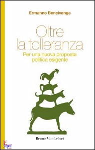 BENCIVENGA ERMANNO, Oltre la tolleranza