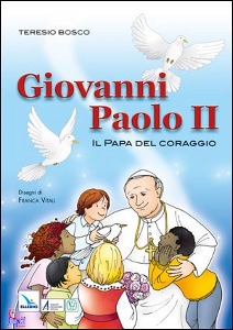 BOSCO TERESIO, Giovanni Paolo II Il papa del coraggio