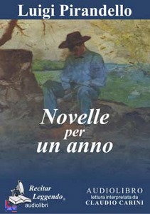 PIRANDELLO LUIGI, Novelle per un anno