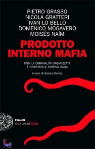 GRASSO - GRATTERI -, Prodotto interno mafia