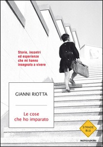 RIOTTA GIANNI, le cose che ho imparato