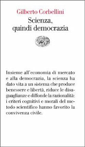 CORBELLINI GILBERTO, scienza, quindi democrazia