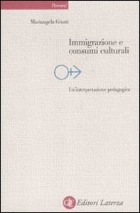 GIUSTI MARIANGELA, Immigrazione e consumi culturali