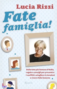 Rizzi Lucia, Fate famiglia! (dalla tata pi famosa d