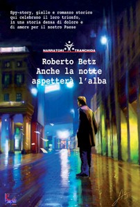 BETZ ROBERTO, Anche la notte aspettera l