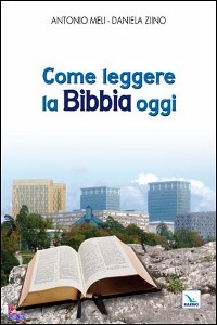 MELI A. - ZIINO D., Come leggere la Bibbia oggi